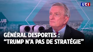 ⁣Général Vincent Desportes : "Trump n’a pas de stratégie, c'est d'abord un dealer"