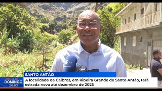 ⁣Localidade de Caibros, em Ribeira Grande de Santo Antão, terá estrada nova até dezembro de 2025