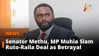 ⁣Senator Methu, MP Muhia Slam Ruto-Raila Deal as Betrayal.