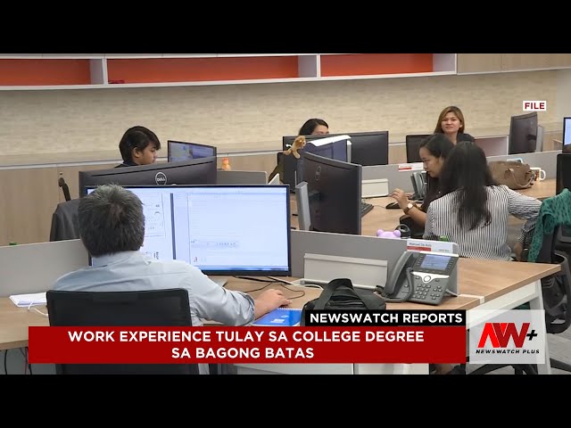 ⁣Work experience tulay sa college degree sa bagong batas | NewsWatch Reports