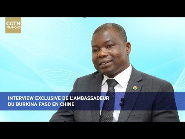 ⁣Interview de Daouda Bitié, ambassadeur du Burkina Faso en Chine