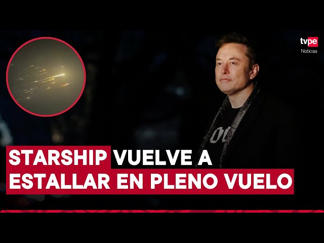 ⁣Nave espacial Starship de SpaceX explota en pleno vuelo por segunda vez