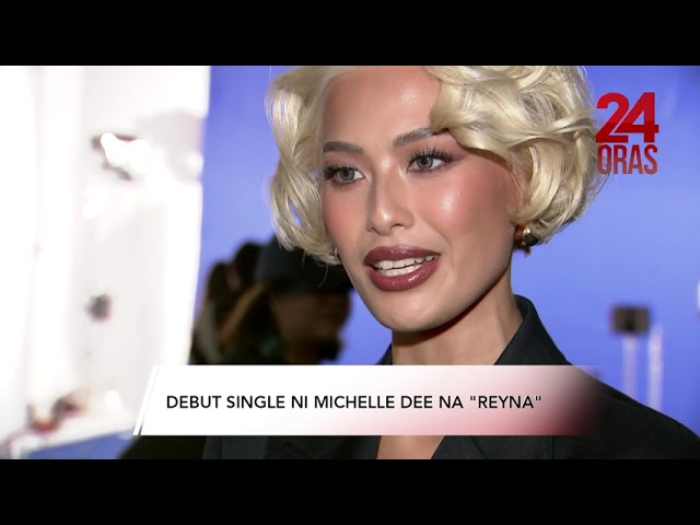 ⁣Debut single ni Michelle Dee na "Reyna" | 24 Oras