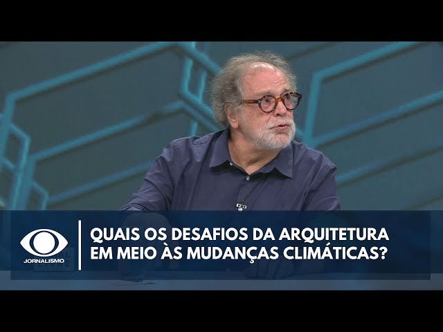 ⁣Quais os desafios da arquitetura em meio às mudanças climáticas? Gustavo Penna comenta | Canal Livre