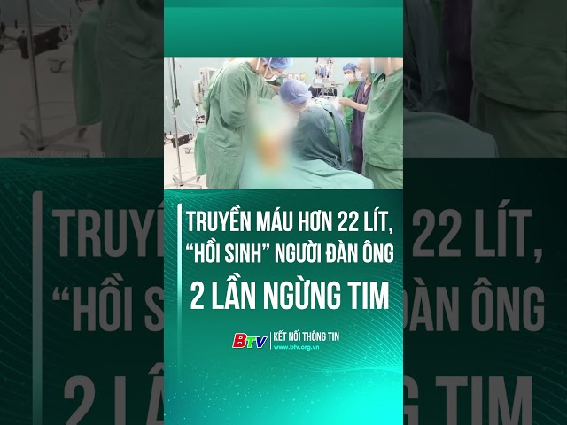 ⁣Truyền máu hơn 22 lít, “hồi sinh” người đàn ông 2 lần ngừng tim