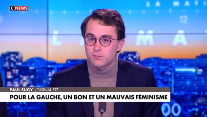 ⁣L'édito de Paul Sugy : «Pour la gauche, un bon et un mauvais féminisme»