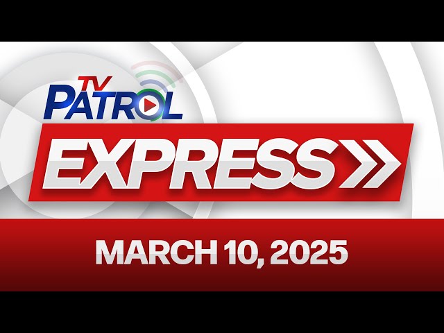 ⁣TV Patrol Express March 10, 2025