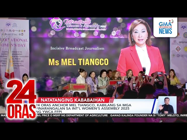 ⁣24 Oras anchor Mel Tiangco, kabilang sa mga pinarangalan sa Int'l Women's Assembly 2025...