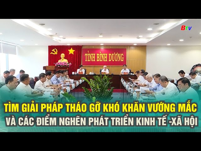 ⁣Tìm giải pháp tháo gỡ khó khăn vướng mắc và các điểm nghẽn phát triển kinh tế -xã hội