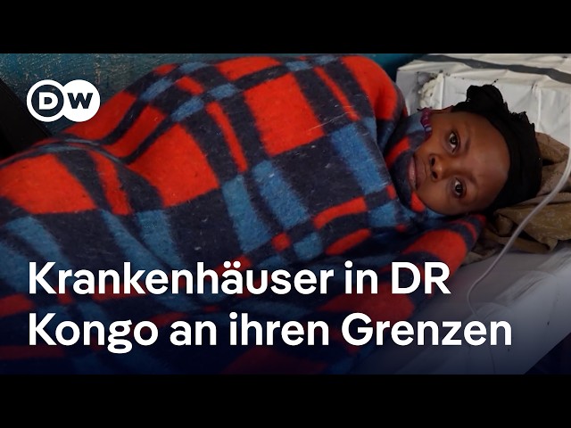 ⁣Gewalt in der Demokratischen Rebublik Kongo bringt Krankenhäuser an ihre Grenzen | DW Nachrichten