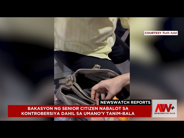 ⁣Bakasyon ng senior citizen nabalot sa kontrobersiya dahil sa umano'y 'tanim-bala' | N