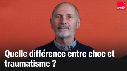 ⁣Quelle différence entre choc et traumatisme ? Christophe André