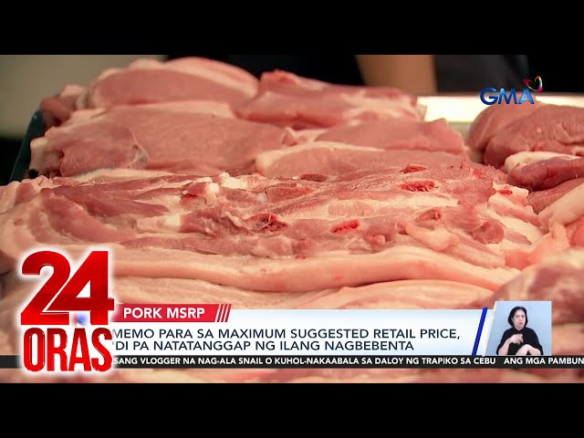 ⁣Pagbebenta ng pork, ihihinto ng ilan kung may MSRP dahil liliit ang patong nila | 24 Oras