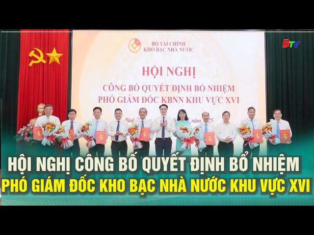 ⁣Hội nghị công bố quyết định bổ nhiệm Phó Giám đốc Kho bạc  Nhà nước khu vực XVI