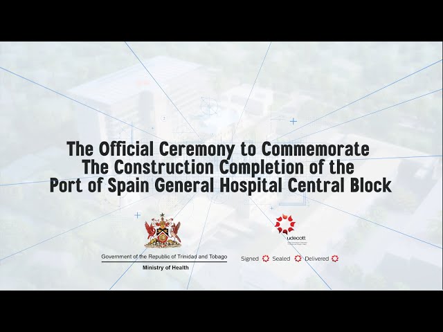 ⁣Port of Spain General Hospital Central Block Completion Ceremony