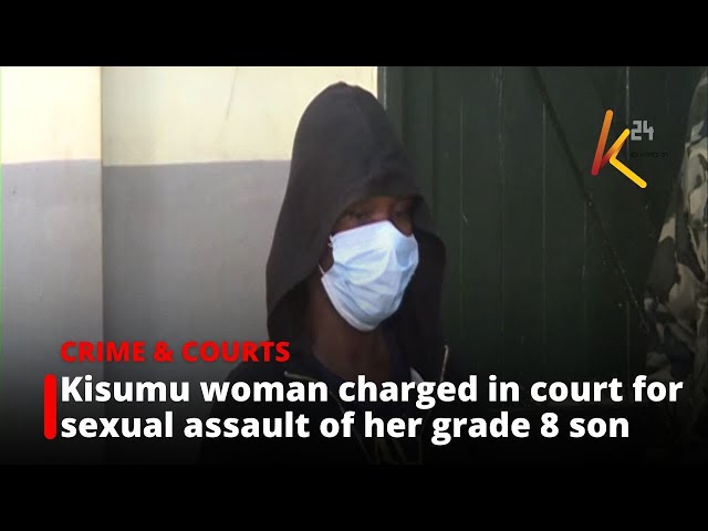 ⁣Kisumu woman charged in court for sexual assault of her grade 8 son