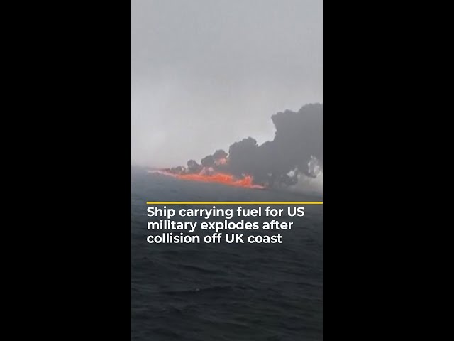 ⁣Ship carrying fuel for US military explodes after collision | AJ #shorts