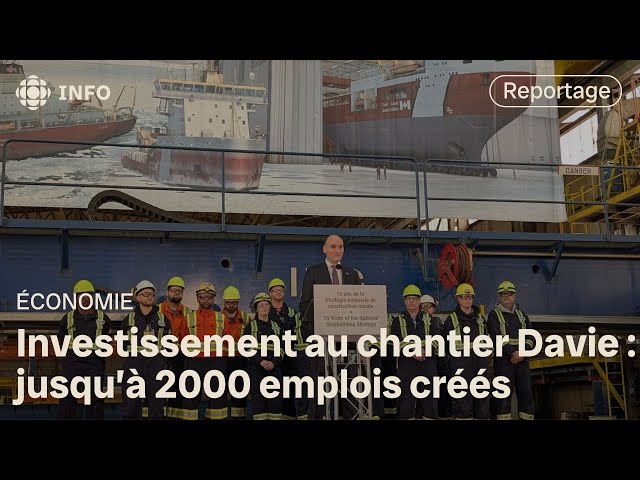 ⁣Investissement au chantier Davie : des centaines de nouveaux emplois dans la province