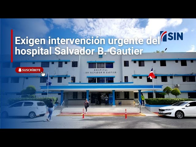 ⁣Exigen intervención urgente del hospital Salvador B. Gautier