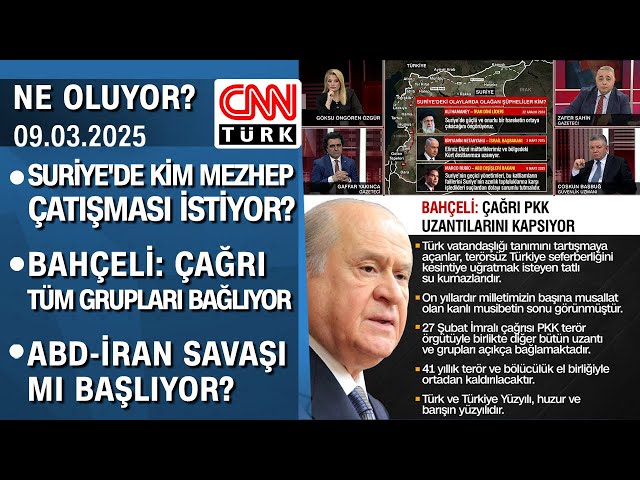 ⁣Suriye'deki kaosun planlayıcısı kim? | Bahçeli:Çağrı PKK uzantılarını kapsıyor -NeOluyor? 09.03