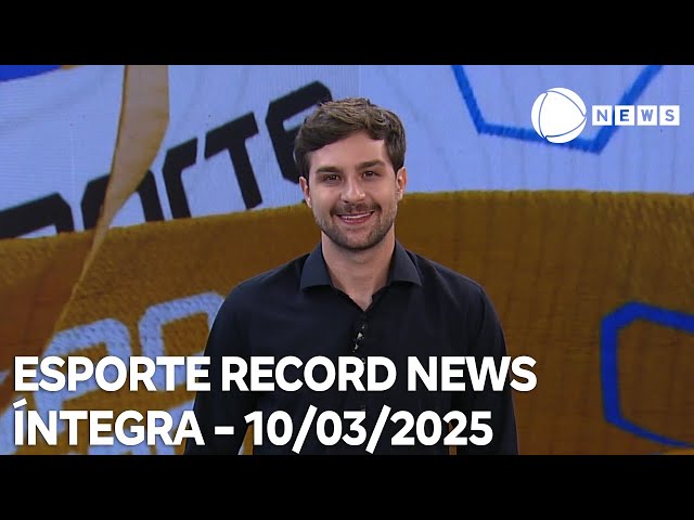 ⁣Esporte Record News -  10/03/2025