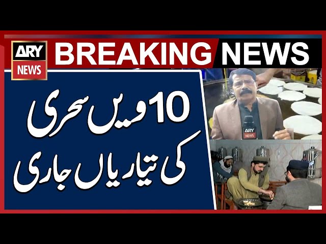 ⁣Preparations for 10th Sehri Underway Across the Country