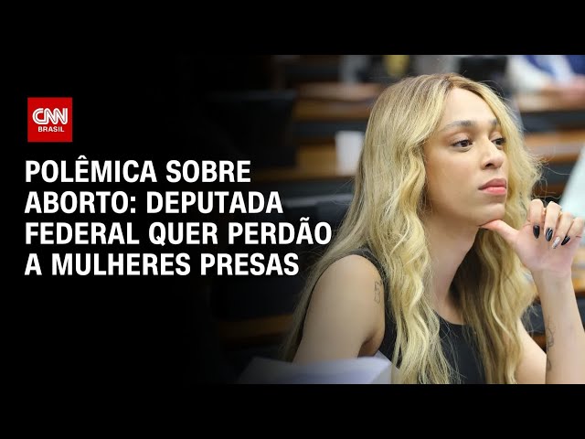 ⁣Erika Hilton quer anistia para mulheres presas por aborto no Brasil | CNN ARENA