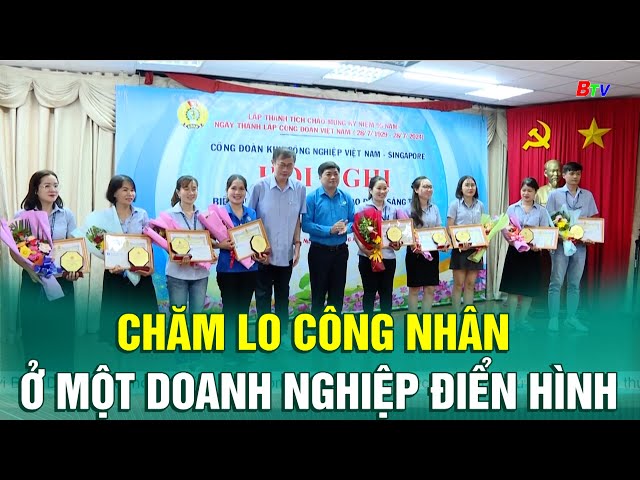 ⁣Chăm lo công nhân ở một doanh nghiệp điển hình