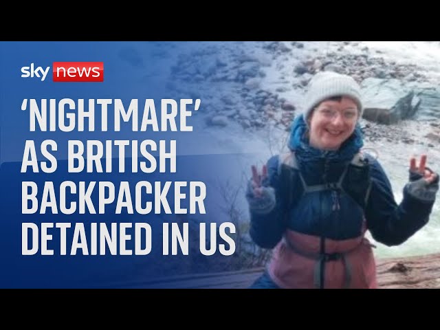 ⁣British backpacker detained in US, as father talks to Sky News about 'nightmare' situation