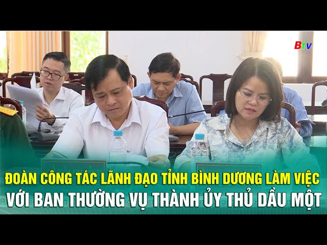 ⁣Đoàn công tác Lãnh đạo tỉnh Bình Dương làm việc với Ban Thường vụ Thành ủy Thủ Dầu Một