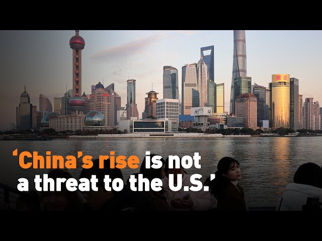 ‘China’s rise is not a threat to the U.S.’