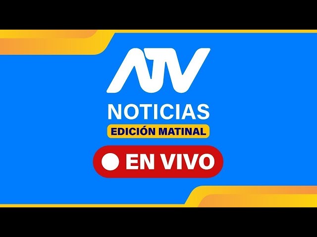 ATV Noticias Edición Matinal  EN VIVO  - 11 de enero de 2025