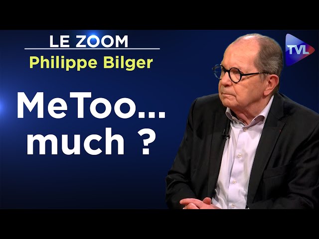 ⁣#MeToo : Quand l’idéologie submerge la justice - Le Zoom - Philippe Bilger - TVL