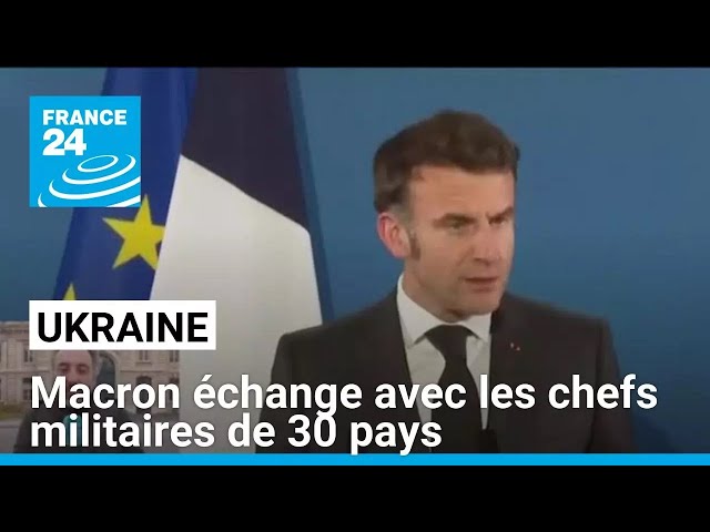 Ukraine : Macron échange avec les chefs militaires de 30 pays • FRANCE 24