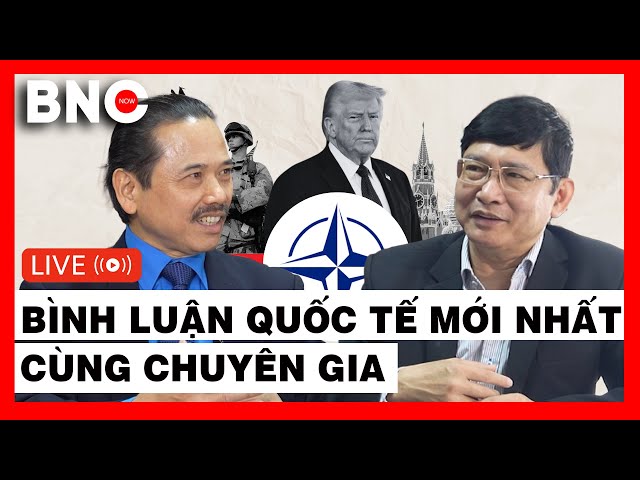 ⁣BLQT mới nhất: Chuyên gia Bùi Ngọc Sơn & Nhà báo Ngọc Dũng: Quan hệ Mỹ-Nato sụp đổ: Nato sẽ ra s