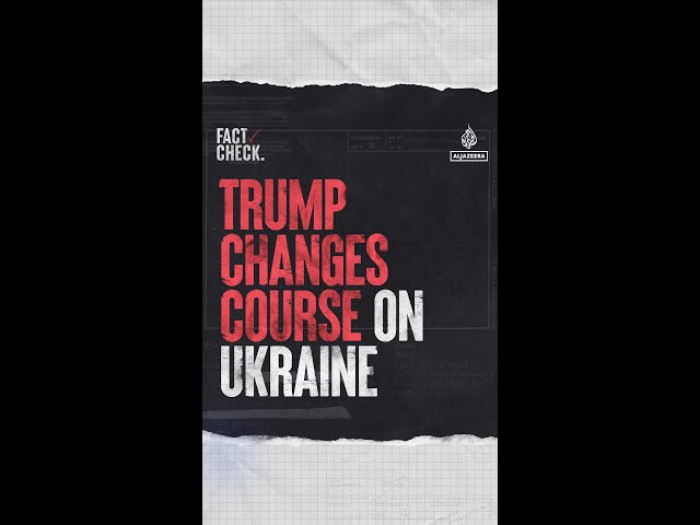 FACT CHECK: TRUMP CHANGES COURSE ON UKRAINE