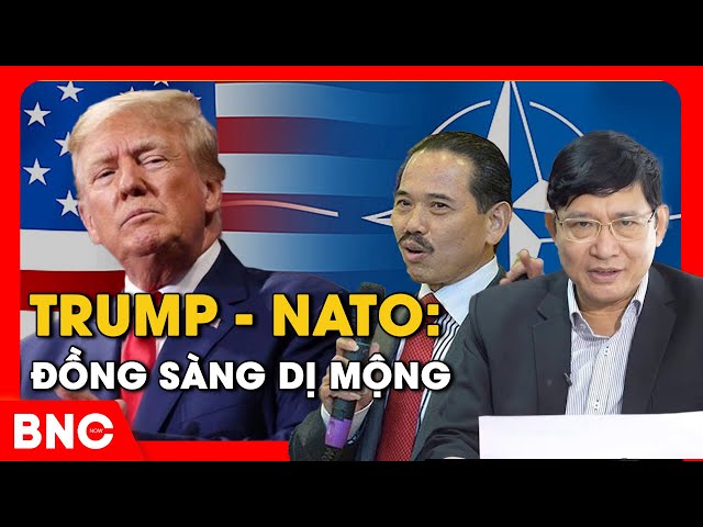 Bình luận quốc tế: Chuyên gia KTCT Bùi Ngọc Sơn & Nhà báo Ngọc Dũng: Mỹ-NATO sụp đổ: NATO sẽ ra 