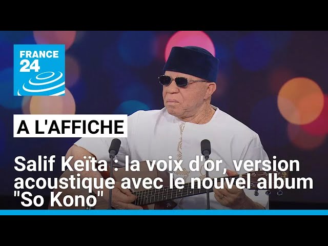 Salif Keïta : la voix d'or, version acoustique dans son nouvel album "So Kono" • FRAN