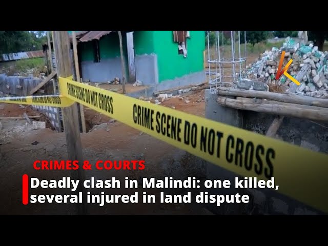 ⁣Deadly clash in Malindi: one killed, several injured in land dispute