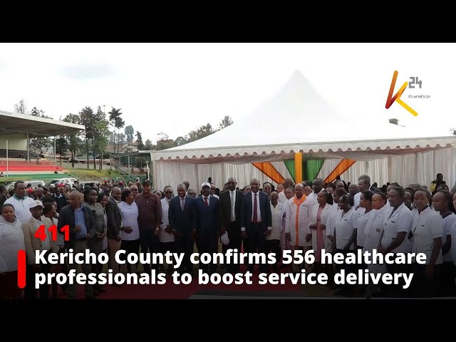 ⁣Kericho County confirms 556 healthcare professionals to boost service delivery