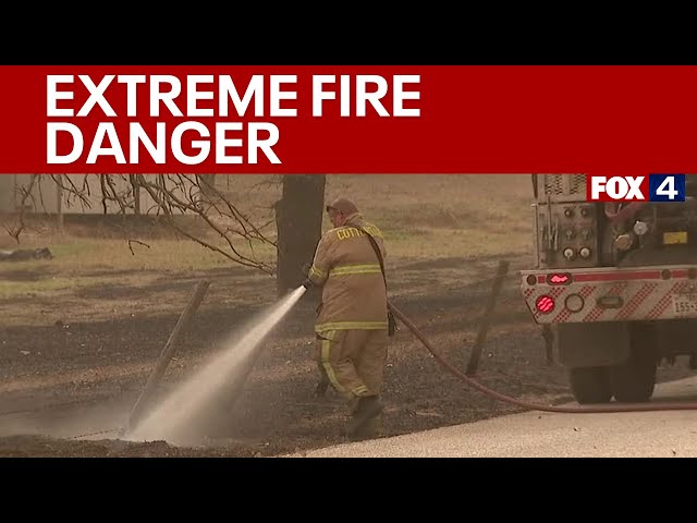 Extreme Fire Danger: North Texas fire departments on standby as wildfire threat ramps up