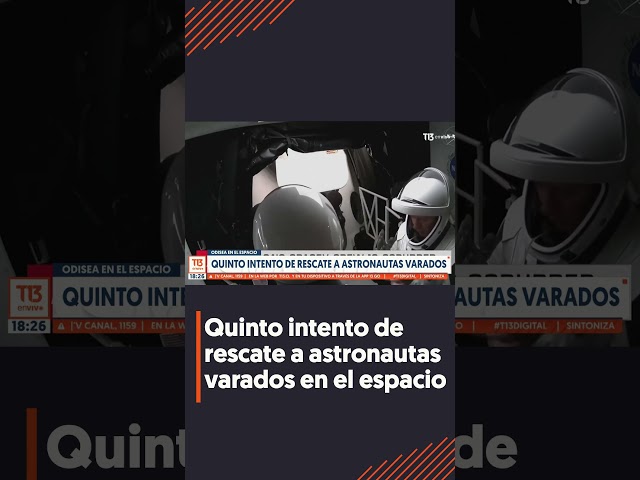 Quinto intento de rescate de astronautas varadas en el espacio