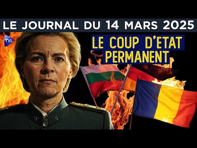 UE : les coups d’Etat permanents - JT du vendredi 14 mars 2025