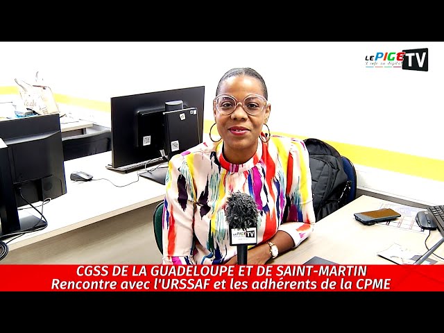 ⁣CGSS Guadeloupe et Saint-Martin : Rencontre avec l'URSSAF et les adhérents de la CPME