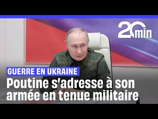 Guerre en Ukraine : Vladimir Poutine s'adresse à son armée en tenue militaire