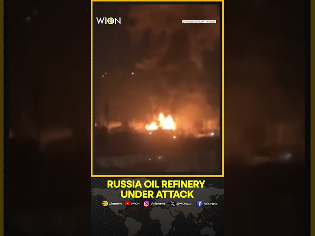 Russia Oil Refinery Under Attack | WION Shorts