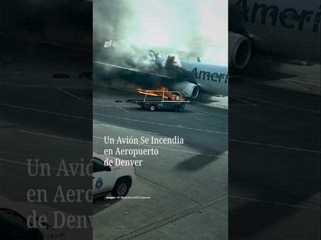 ⁣Un avión se incendia en Aeropuerto de Denver - N+ #Shorts