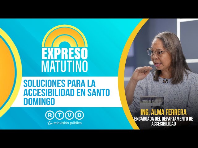 ⁣Soluciones para la accesibilidad en Santo Domingo | Ing. Alma Ferrera, encargada de Accesibilidad