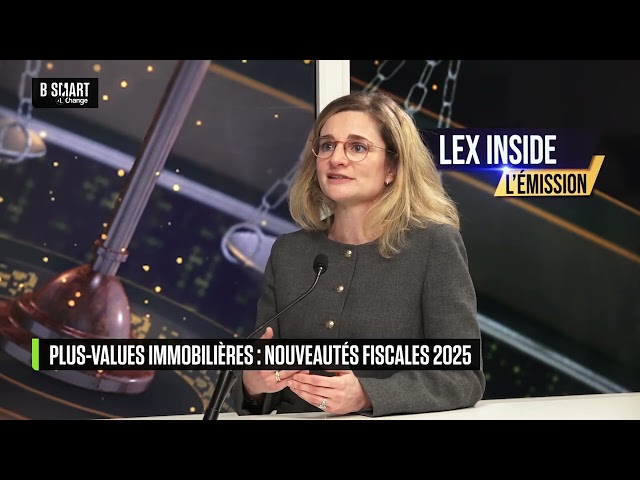 ⁣LEX INSIDE - Plus-values immobilières : nouveautés fiscales 2025