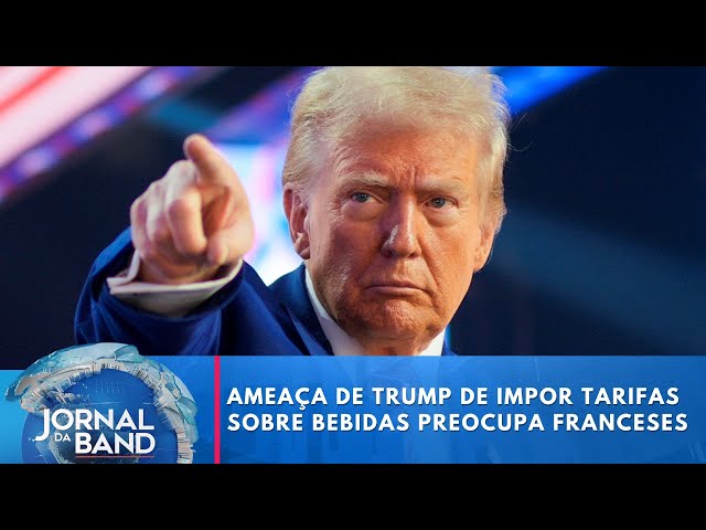 ⁣Ameaça de Trump de impor tarifas sobre bebidas preocupa franceses | Jornal da Band